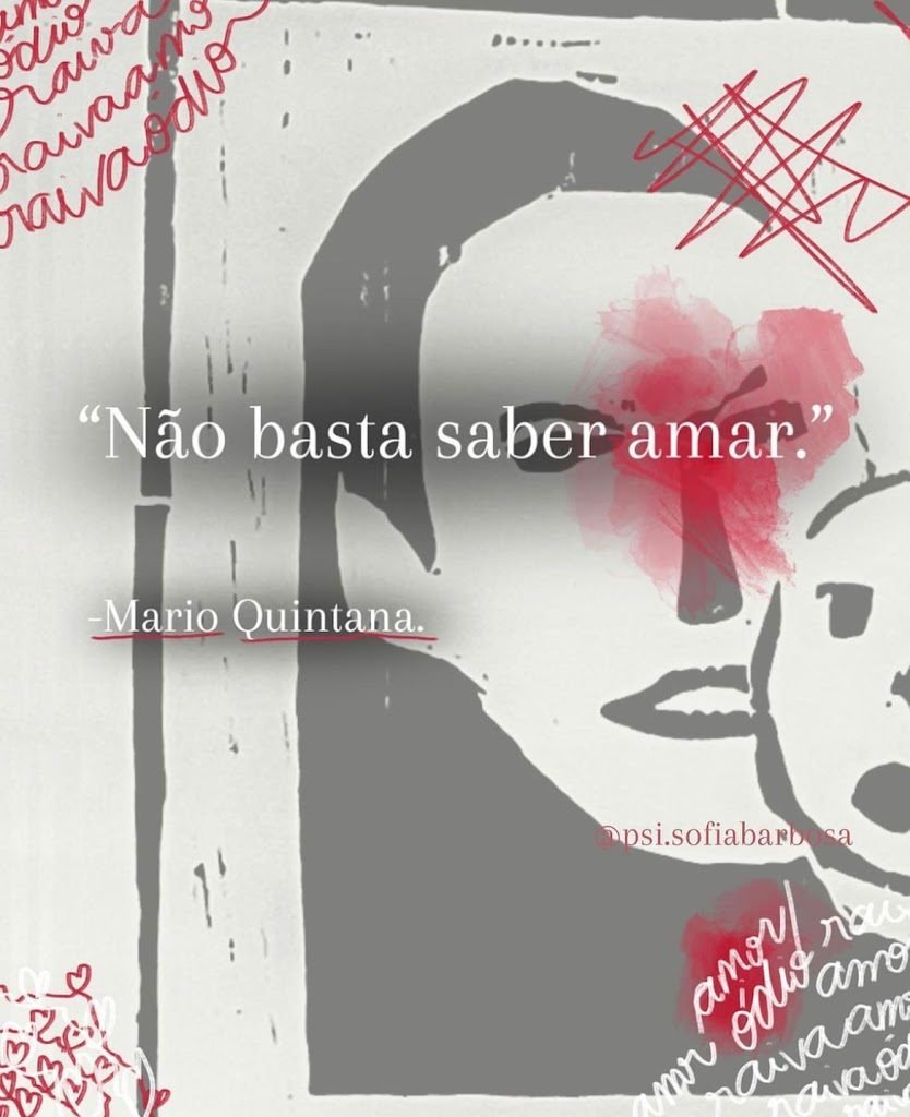Gravura de um rosto em preto e branco com manchas vermelhas e a citação “Não basta saber amar.”, de Mario Quintana